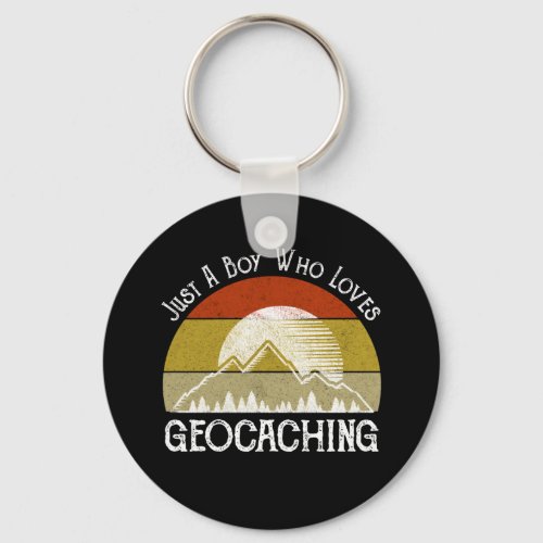 Just A Boy Who Loves Geocaching Keychain