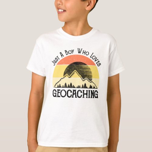 Just A Boy Who Loves Geocaching T_Shirt