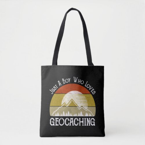 Just A Boy Who Loves Geocaching Tote Bag