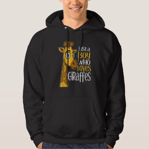 Just a Boy Who Loves Giraffes Giraffe Hoodie