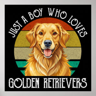 Just A Boy Who Loves Golden Retrievers Poster