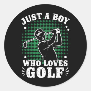 Just a Boy who loves Golf Club Golfer Golfing Classic Round Sticker