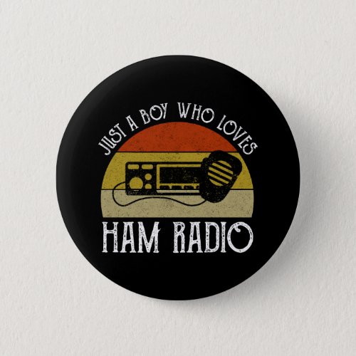 Just A Boy Who Loves Ham Radio Button
