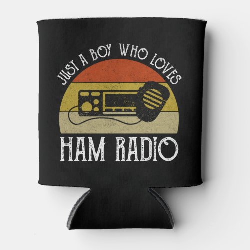 Just A Boy Who Loves Ham Radio Can Cooler