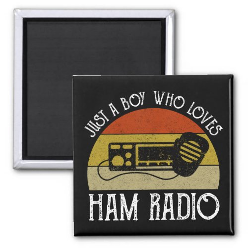 Just A Boy Who Loves Ham Radio Magnet