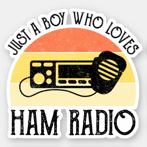 Just A Boy Who Loves Ham Radio Sticker