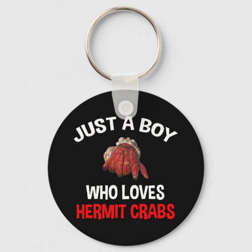 Just A Boy Who Loves Hermit Crabs Keychain