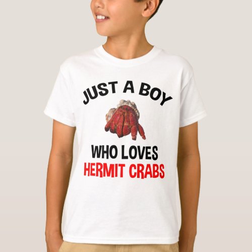 Just A Boy Who Loves Hermit Crabs T_Shirt