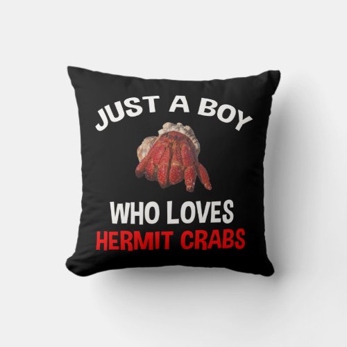 Just A Boy Who Loves Hermit Crabs Throw Pillow