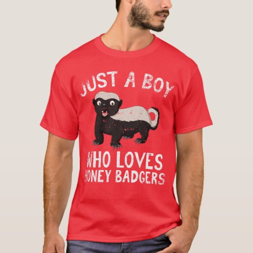 Just A Boy Who Loves Honey Badgers T_Shirt