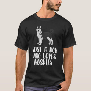 Just A Boy Who Loves Huskies T-Shirt