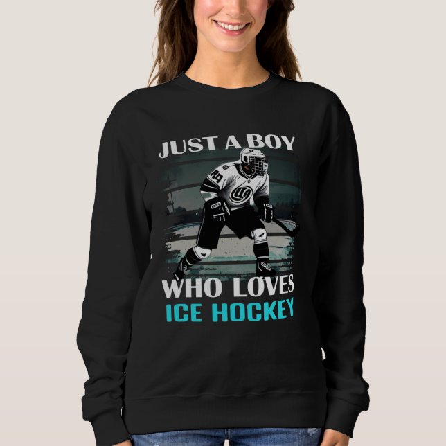 Just A Boy Who Loves Ice Hockey  Hockey  Coach Sweatshirt (Front)
