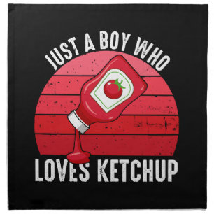 Just A Boy Who Loves Ketchup Cloth Napkin