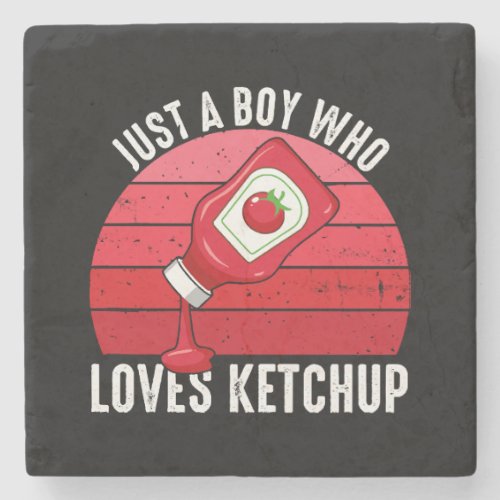 Just A Boy Who Loves Ketchup Stone Coaster