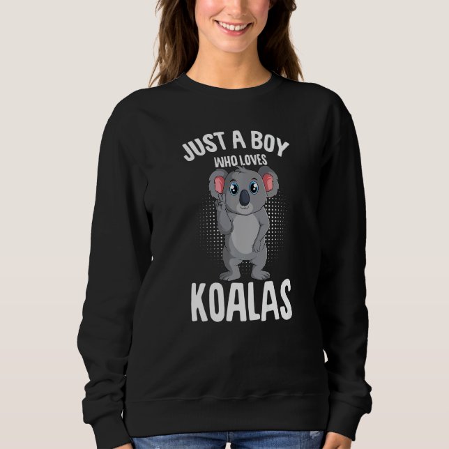 Just A Boy Who Loves Koalas Koala Bear Kids Sweatshirt (Front)