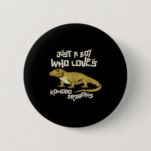 Just A Boy Who Loves Komodo Dragons Reptile Animal Button