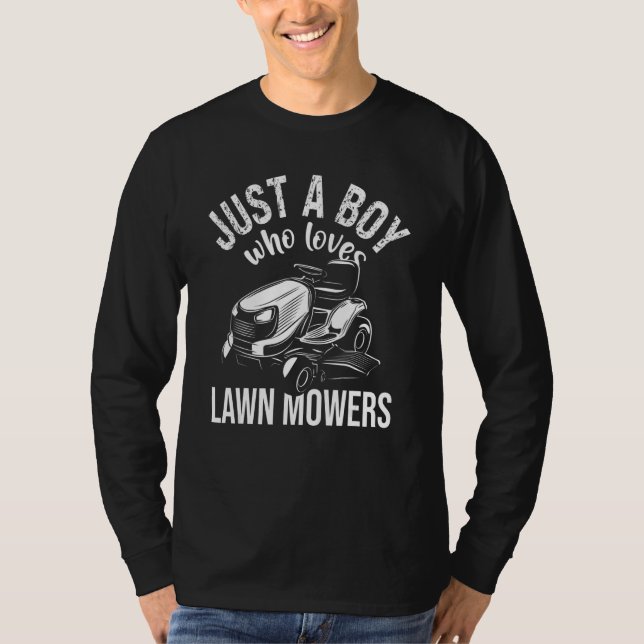 Just A Boy Who Loves Lawn Mower   Landscaper Garde T-Shirt (Front)