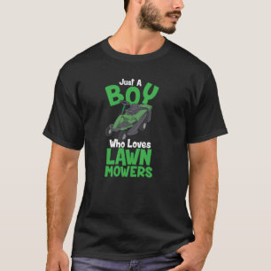 Just A Boy Who Loves Lawn Mowers  Landscaper T-Shirt