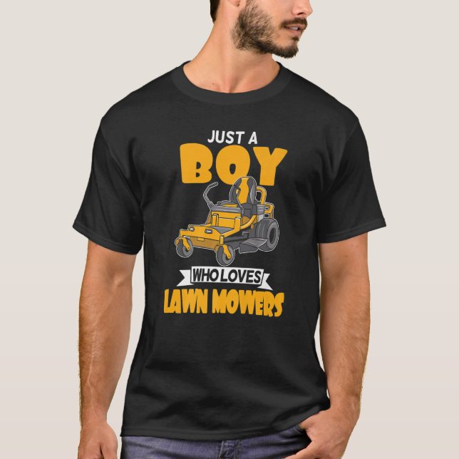 Just A Boy Who Loves Lawn Mowers Landscaping Garde T-Shirt (Front)