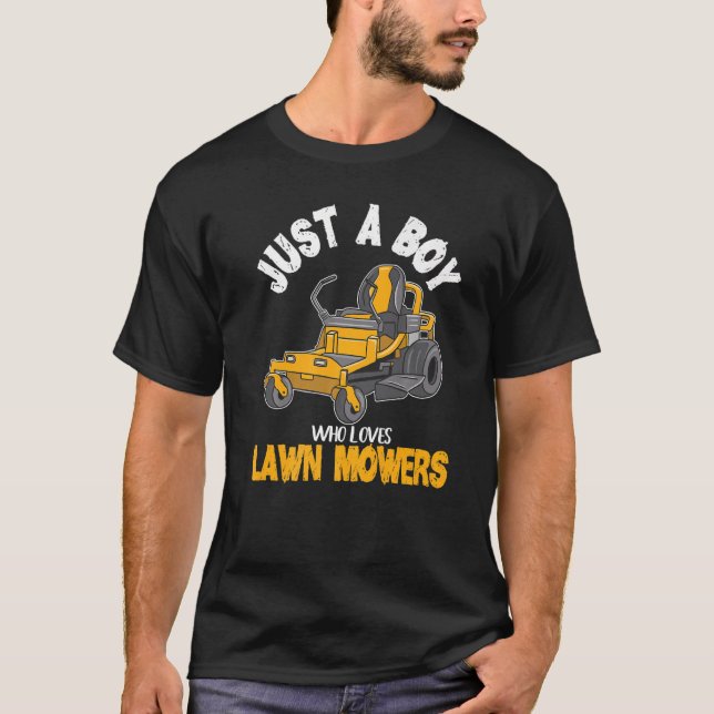Just A Boy Who Loves Lawn Mowers Landscaping Garde T-Shirt (Front)