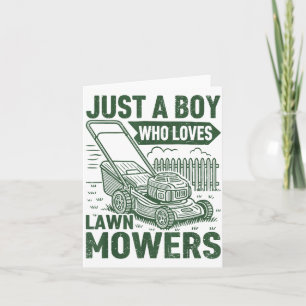 Just A Boy Who Loves Lawn Mowers Lawn Garden  Card