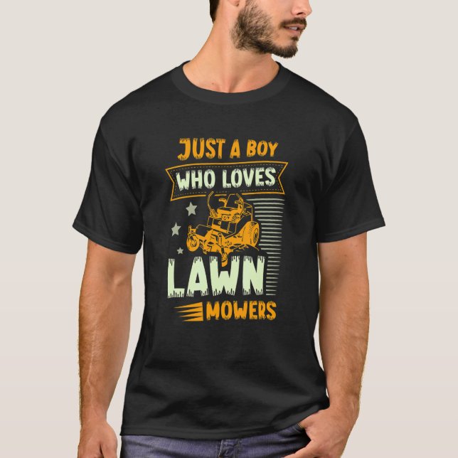Just A Boy Who Loves Lawn Mowers   Lawn Mowing T-Shirt (Front)