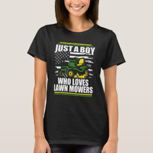 Just A Boy Who Loves Lawn Mowers  Mower American F T-Shirt