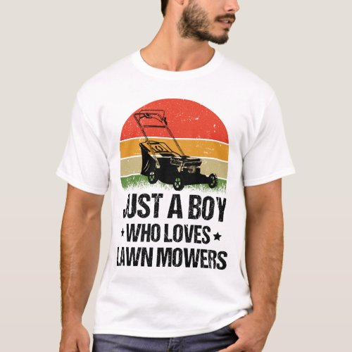 Just A Boy Who Loves Lawn Mowers T_Shirt