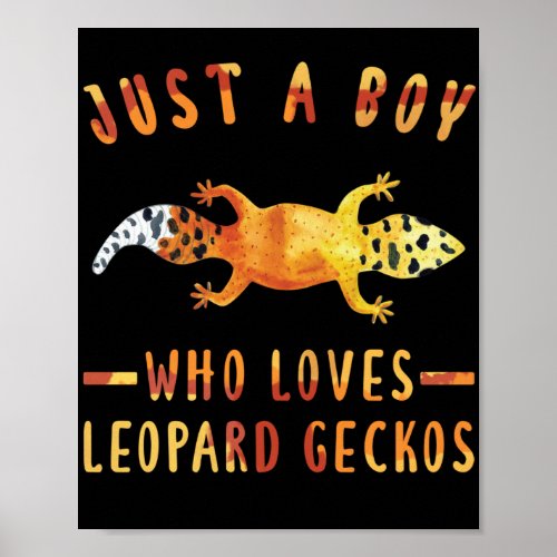 Just A Boy Who Loves Leopard Geckos  Lizard Poster