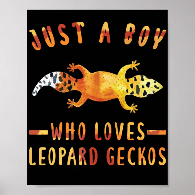 Just A Boy Who Loves Leopard Geckos Lizard Poster | Zazzle