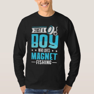 Just A Boy Who Loves Magnet Fishing T-Shirt