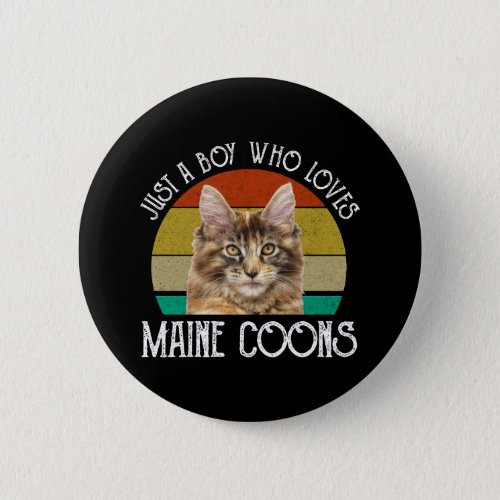 Just A Boy Who Loves Maine Coons Button