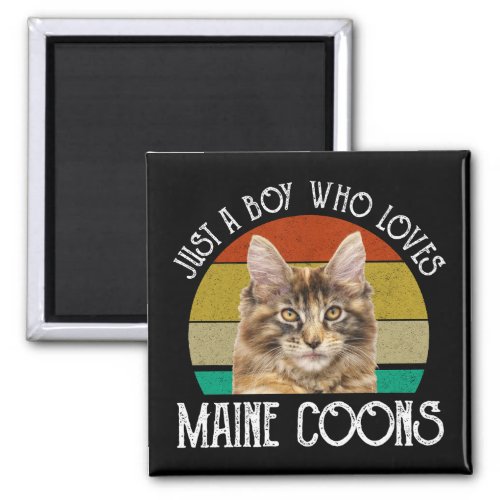 Just A Boy Who Loves Maine Coons Magnet