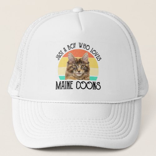 Just A Boy Who Loves Maine Coons Trucker Hat
