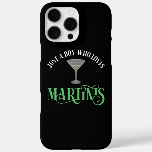 Just A Boy Who Loves Martinis iPhone 16 Pro Max Case