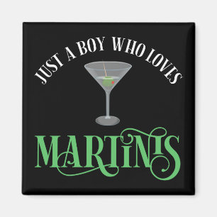Just A Boy Who Loves Martinis Magnet