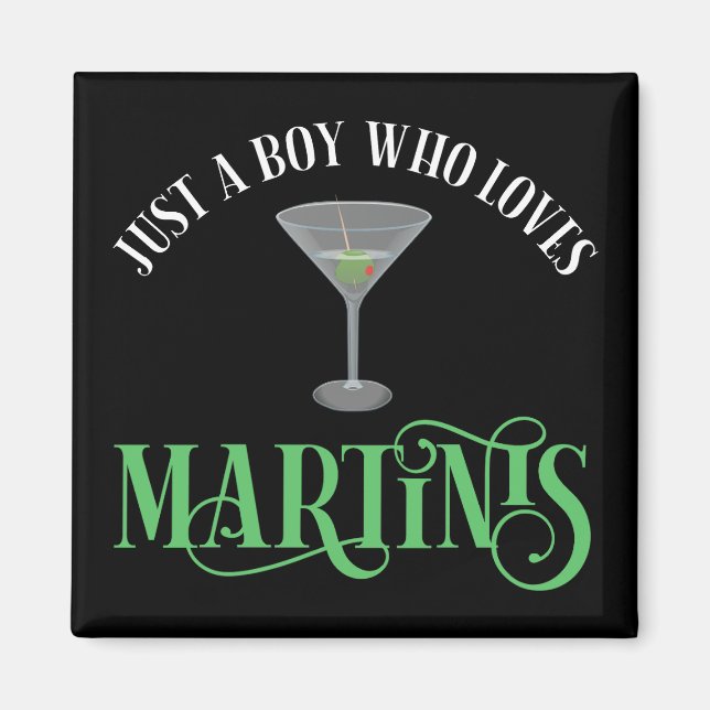 Just A Boy Who Loves Martinis Magnet (Front)
