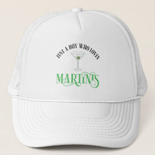 Just A Boy Who Loves Martinis Trucker Hat