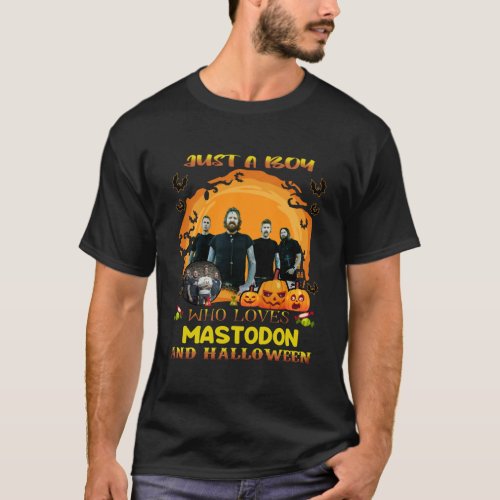 Just A Boy Who Loves MastoD And Halloween1309p T_Shirt