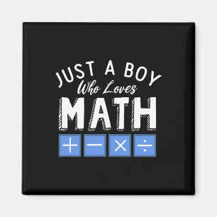 Just A Boy Who Loves Math Algebra Funny Mathematic Magnet