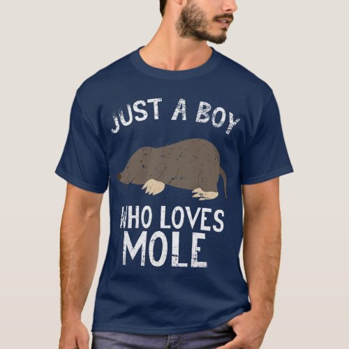 Just A Boy Who Loves Mole T_Shirt