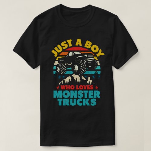Just A Boy Who Loves Monster Trucks For Toddler Ki T_Shirt