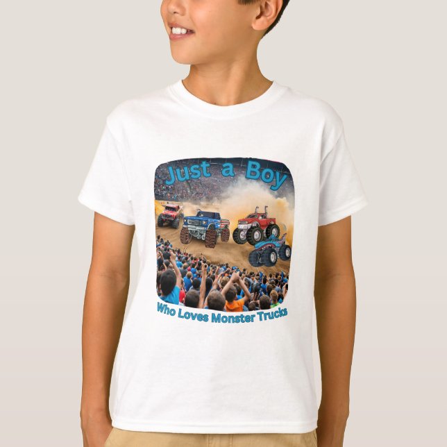 Just a Boy who Loves Monster Trucks T-Shirt (Front)