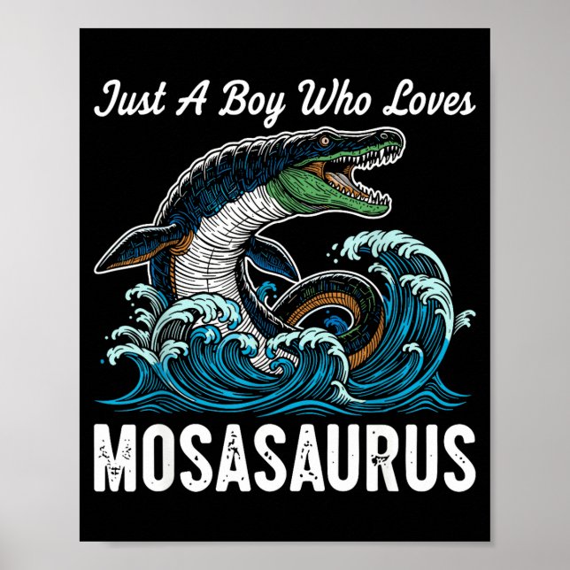 Just A Boy Who Loves Mosasaurus  Poster (Front)