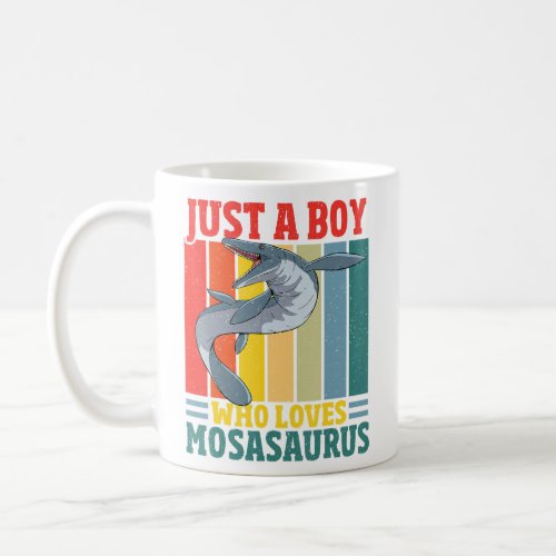 Just A Boy Who Loves Mosasaurus  Prehistoric Dinos Coffee Mug