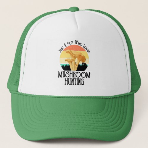 Just A Boy Who Loves Mushroom Hunting Trucker Hat