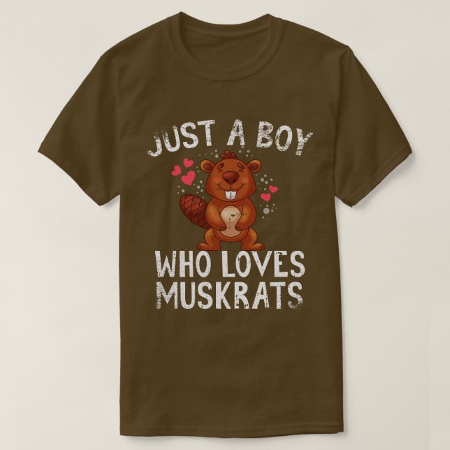 Just A Boy Who Loves Muskrats T-Shirt (Design Front)