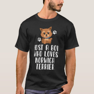 Just A Boy Who Loves Norwich Terrier T-Shirt