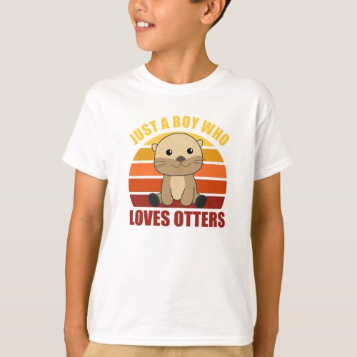 Just a boy who loves otters Loves _ Sweet Otter T_Shirt
