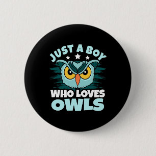 Just A Boy Who Loves Owls Button